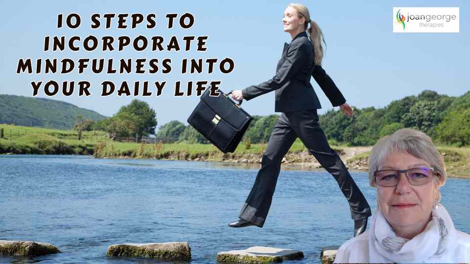 How To Incorporate Mindfulness Into Daily Living