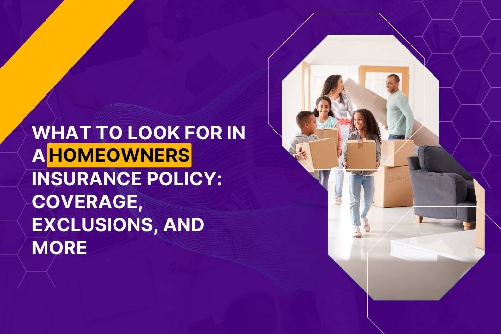 What to look for in a home insurance policy?