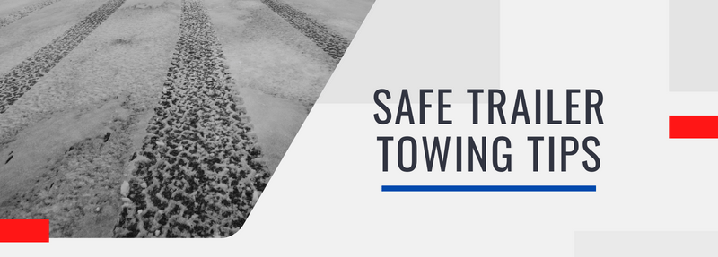 How To Safely Tow A Trailer For The First Time Best Practices For Safely Towing A Trailer With A Vehicle