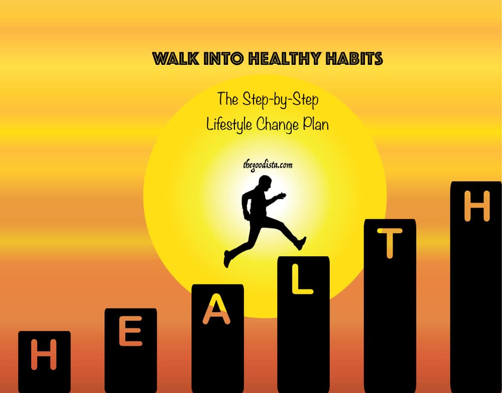 Essential Habits For Fostering A Healthy Lifestyle Change