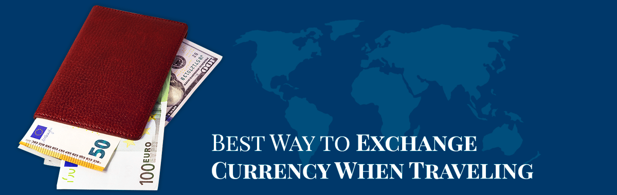 How To Navigate Currency Exchange When Traveling Effortlessly