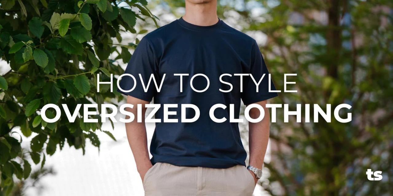 Ways To Style Oversized Clothing Without Looking Messy
